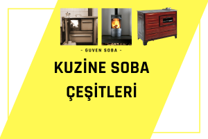 Kuzine soba çeşitleri