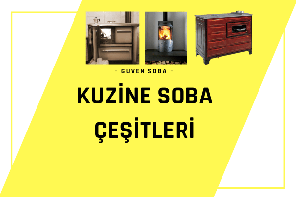 Kuzine soba çeşitleri